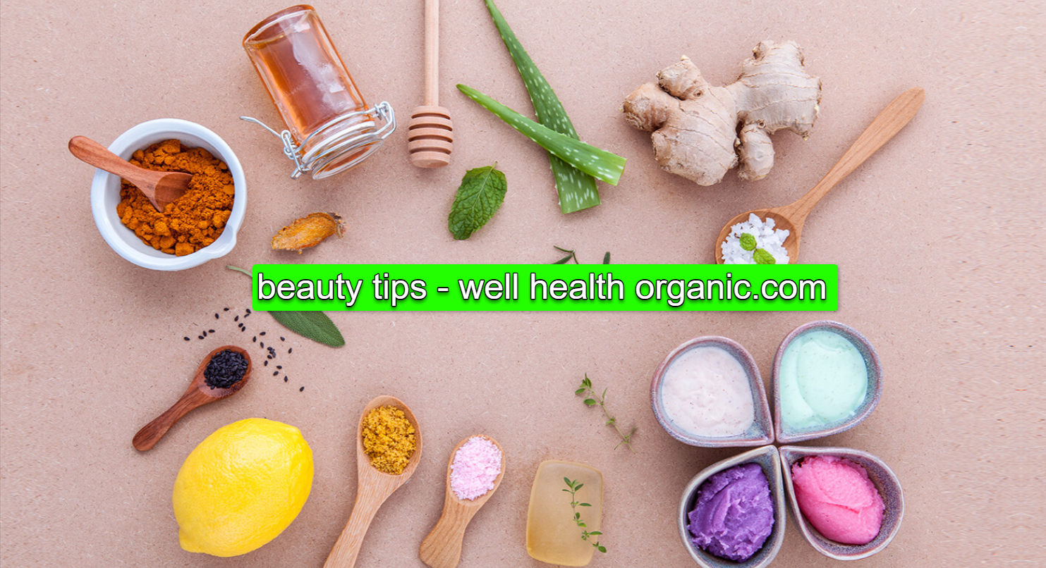 beauty tips - well health organic.com